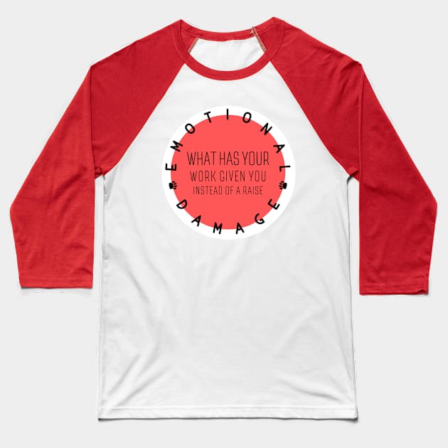 Emotional Damage Meme Trend, Work Baseball T-Shirt by Wanderlust Creative Lab